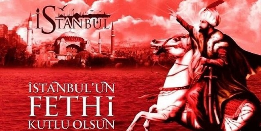 İstanbul’un fethinin 568. yılı kutlu olsun